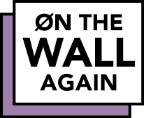 Øn the wall again